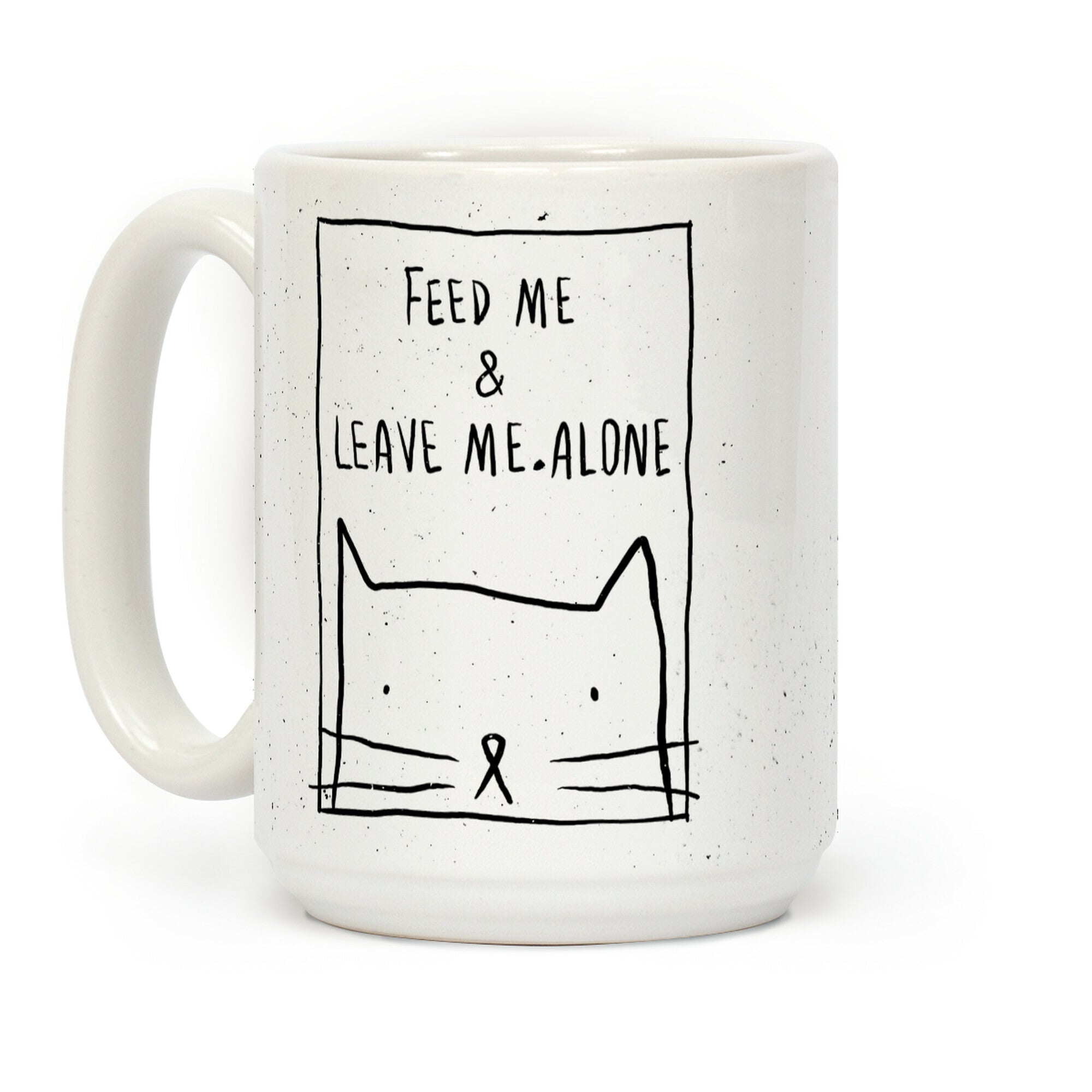 Feed Me And Leave Me Alone Coffee Mug